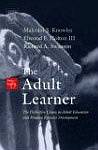 Cover of The Adult Learner: The Definitive Classic