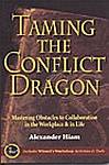 Cover of Taming the Conflict Dragon: Mastering Obstacles to Collaboration in the Workplace & Life