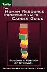Cover of The Human Resource Professional's Career Guide: Building a Position of Strength