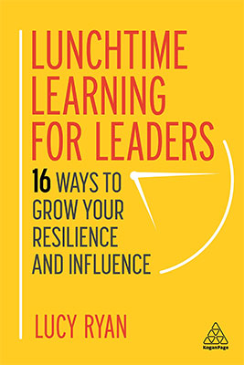 Cover of Lunchtime Learning for Leaders: 16 Ways to Grow Your Resilience and Influence