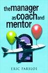 Cover of The Manager as Coach and Mentor (Management Shapers)