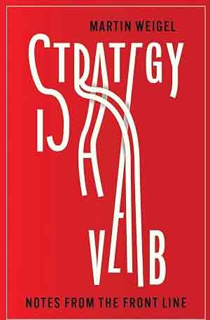 Strategy Is a Verb: Notes from the Front Line