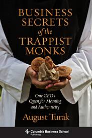 Cover of Business Secrets of the Trappist Monks: One CEO's Quest for Meaning and Authenticity