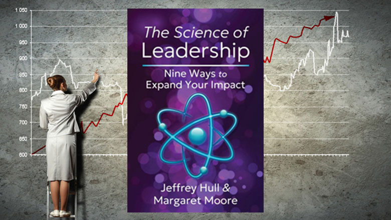 The Science of Leadership: Nine Ways to Expand Your Impact