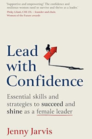 Lead with Confidence: Essential skills and strategies to succeed and shine as a female leader