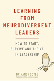 Learning from Neurodivergent Leaders: How to Start, Survive and Thrive in Leadership